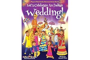 Let's Celebrate An Indian Wedding! (Maya & Neel's India Adventure Series, Book 9): (Multicultural, Non-Religious, Culture, Dance, Baraat, Groom, ... Book Gift,Global Children): Volume 9