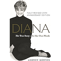 Diana: Her True Story - In Her Own Words: 25th Anniversary Edition