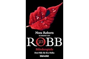 Mörderspiele: Drei Fälle für Eve Dallas (Eve Dallas: die Storys, Band 1)
