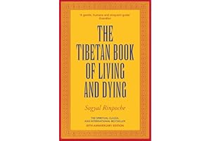 The Tibetan Book Of Living And Dying: The Spiritual Classic & International Bestseller: 30th Anniversary Edition