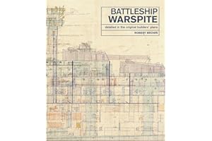 The Battleship Warspite: Detailed in the Original Builders' Plans