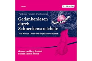 Gedankenlesen durch Schneckenstreicheln: Was wir von Tieren über Physik lernen können