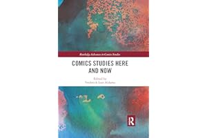 Comics Studies Here and Now (Routledge Advances in Comics Studies)