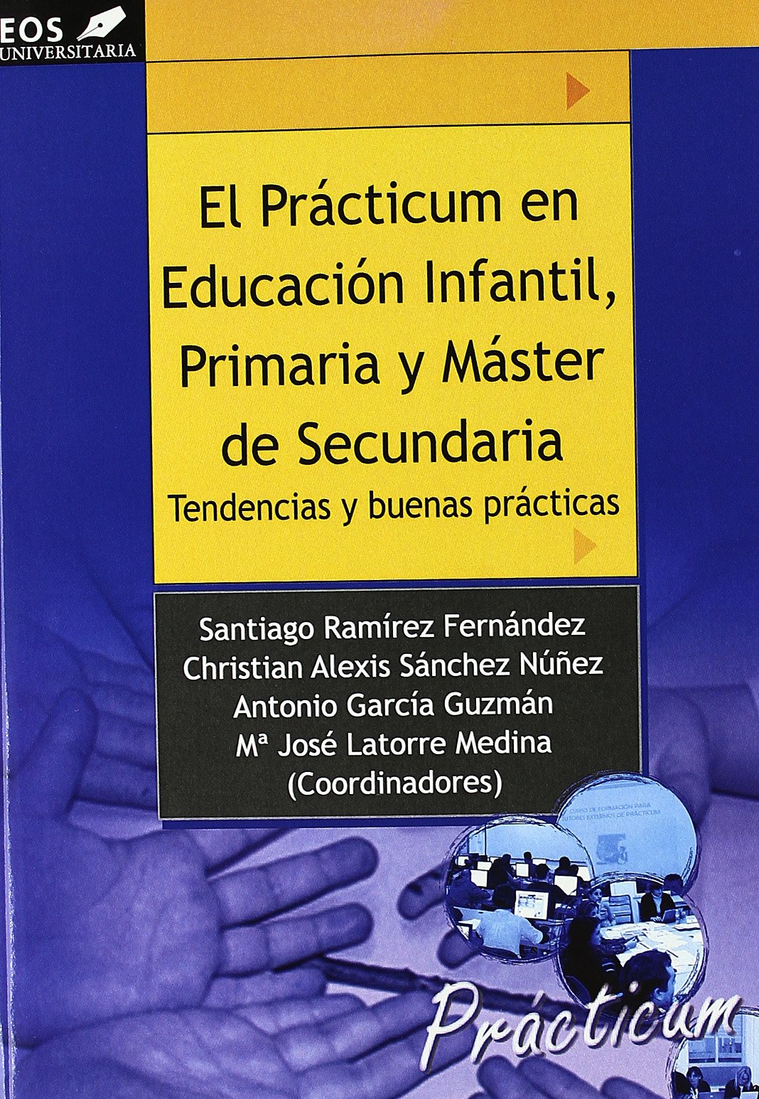 El Prácticum en Educación Infantil, Primaria y Máster en Secundaria: Tendencias y buenas prácticas: 14
