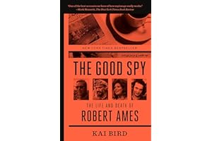 The Good Spy: The Life and Death of Robert Ames