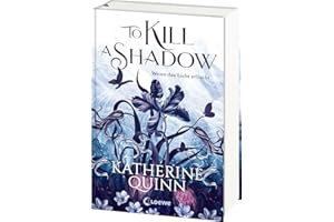 To Kill A Shadow (Die verfluchten Lande, Band 1): Wenn das Licht erlischt - High-Fantasy-Romance trifft auf Forbidden Love und Found Family