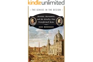 The Genius in the Design: Bernini, Borromini, and the Rivalry That Transformed Rome