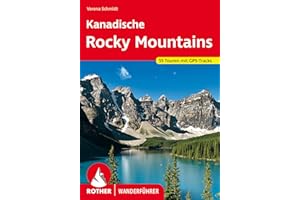 Kanadische Rocky Mountains: 55 Touren mit GPS-Tracks