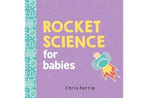 Rocket Science for Babies: 1 (Baby University)
