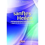 Sanftes Heilen: mit harmonischen Schwingungen... zappen Sie Ihre Beschwerden einfach weg