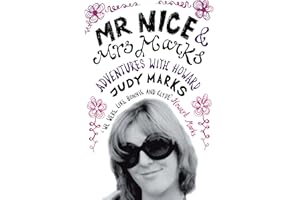 Mr Nice & Mrs Marks: - Adventures with Howard