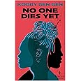No One Dies Yet: "A bold and provocative debut from Ghana" (Guardian)