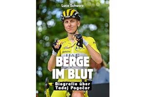 Berge im Blut: Biografie über Tadej Pogačar. Hochwertige Hardcoverausgabe