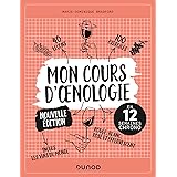 Mon cours d'oenologie - 2 éd. - En 12 semaines chrono: En 12 semaines chrono