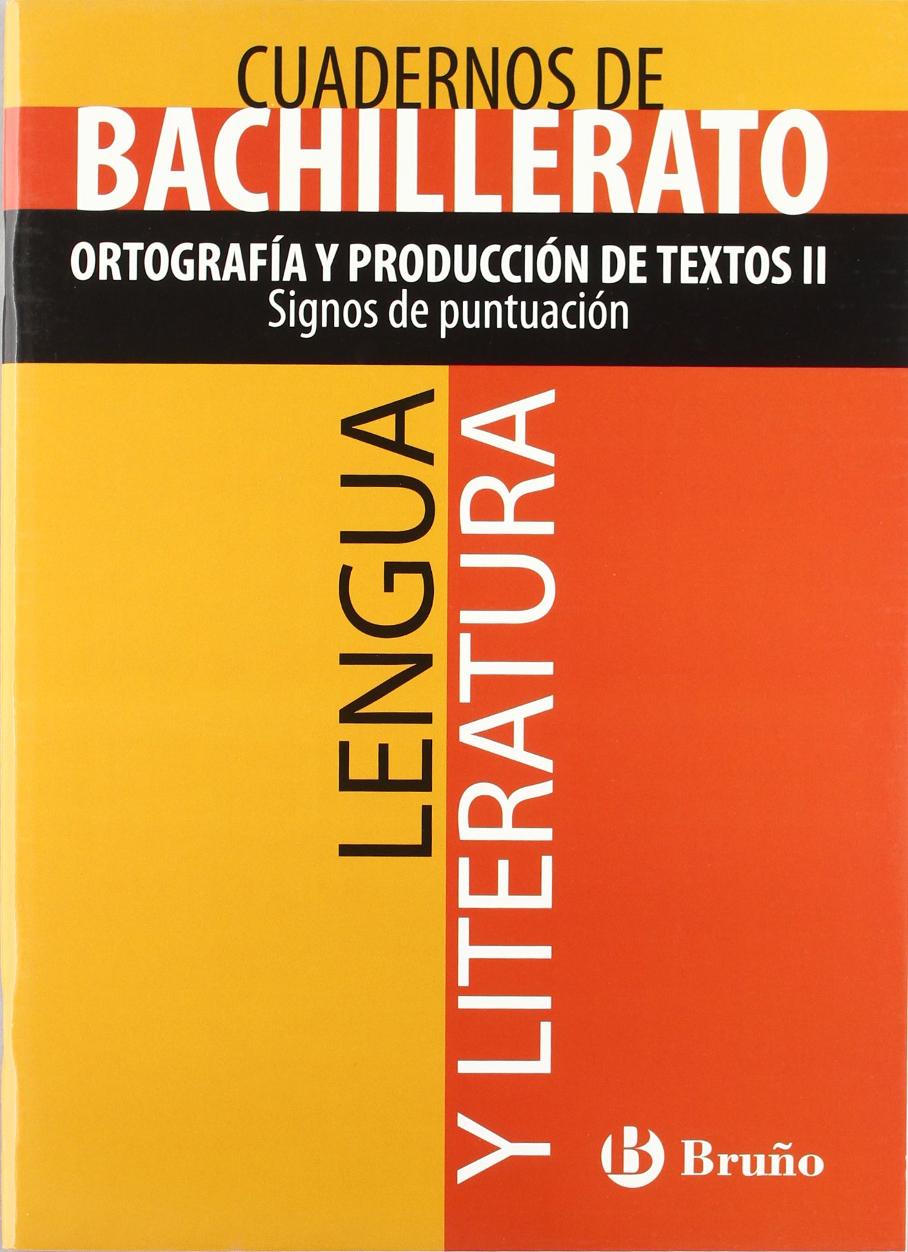 Cuaderno Lengua y Literatura Bachillerato Ortografía y producción de textos II. Signos de puntuación