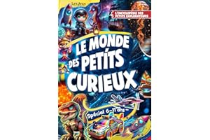 Le Monde des Petits Curieux: Une Petite Encyclopédie ludique avec des Faits Incroyables pour stimuler la curiosité des enfants de 6 à 11 ans.
