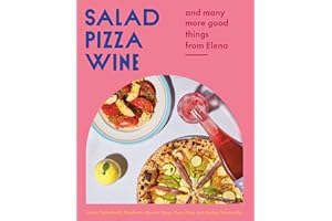 Salad Pizza Wine: And Many More Good Things from Elena