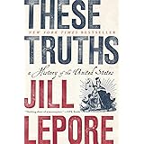 These Truths: A History of the United States