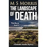 The Landscape of Death: A Yorkshire Murder Mystery (DCI Tom Raven Crime Thrillers Book 1)