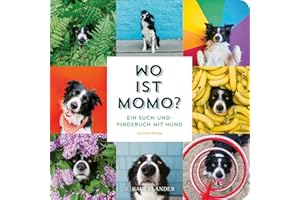 Wo ist Momo?: Ein Such- und Findebuch mit Hund | Foto-Bilderbuch für alle Hundefans ab 2 Jahren