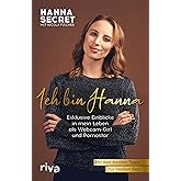 Ich bin Hanna: Exklusive Einblicke in mein Leben als Webcam-Girl und Pornostar. Mit den besten Tipps für heißen Sex