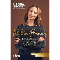 Ich bin Hanna: Exklusive Einblicke in mein Leben als Webcam-Girl ...