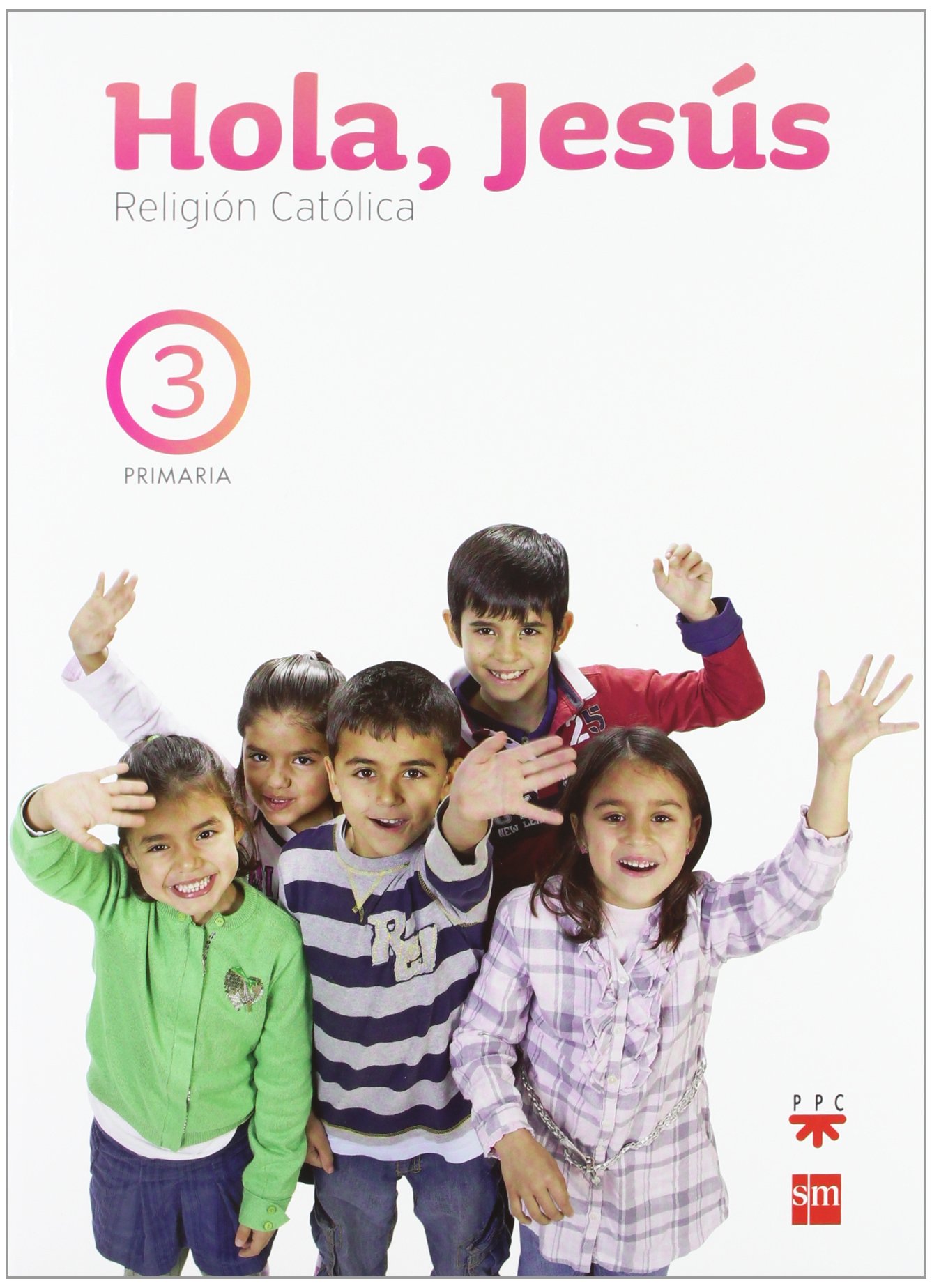Religión católica. Hola, Jesús. 3 Primaria