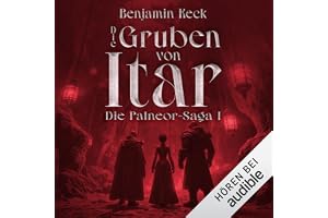 Die Gruben von Itar: Die Palneor-Saga, Band 1