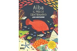 Alba il pesce centenario. Ediz. a colori