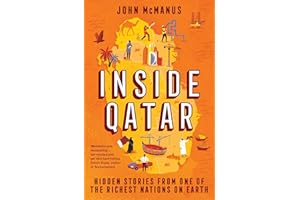 Inside Qatar: Hidden Stories from One of the Richest Nations on Earth