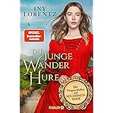 Die junge Wanderhure: Roman | Das lang ersehnte Prequel der erfolgreichsten Serie vom »Königspaar der deutschen Bestsellerlis