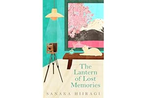 The lantern of lost memories: A charming and heartwarming story for fans of cosy Japanese fiction