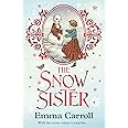 The Snow Sister: 'The Queen of Historical Fiction at her finest.' Guardian: 1
