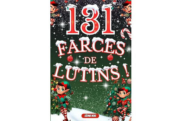 131 farces de lutins !: pour Noël