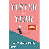 Yesteryear: Roman - Vom NYT-Nr.1 Bestseller zum SPIEGEL-Bestseller - jetzt auch auf Deutsch