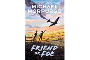 Friend or Foe: A gripping tale of courage set in the Second World War, from War Horse author and former Children's Laureate Michael Morpurgo.