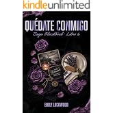 Qu&eacute;date conmigo: (Saga Blackbird, Libro 6)