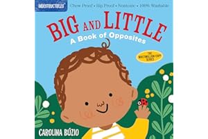 Indestructibles: Big and Little: A Book of Opposites: Chew Proof · Rip Proof · Nontoxic · 100% Washable (Book for Babies, Newborn Books, Safe to Chew)