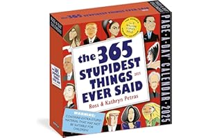 WORKMAN CALENDARS 365 Stupidest Things Ever Said Page-A-Day® Calendar 2025: A Daily Dose of Ignorance, Political Doublespeak, Jaw-Dropping Stupidity, and More