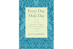 Every Day, Holy Day: 365 Days of Teachings and Practices from the Jewish Tradition of Mussar