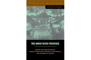 The Arras Witch Treatises: Johannes Tinctor's Invectives contre la secte de vauderie and the Recollectio casus, status et condicionis Valdensium ... 1460 (Magic in History Sourcebooks, Band 1)