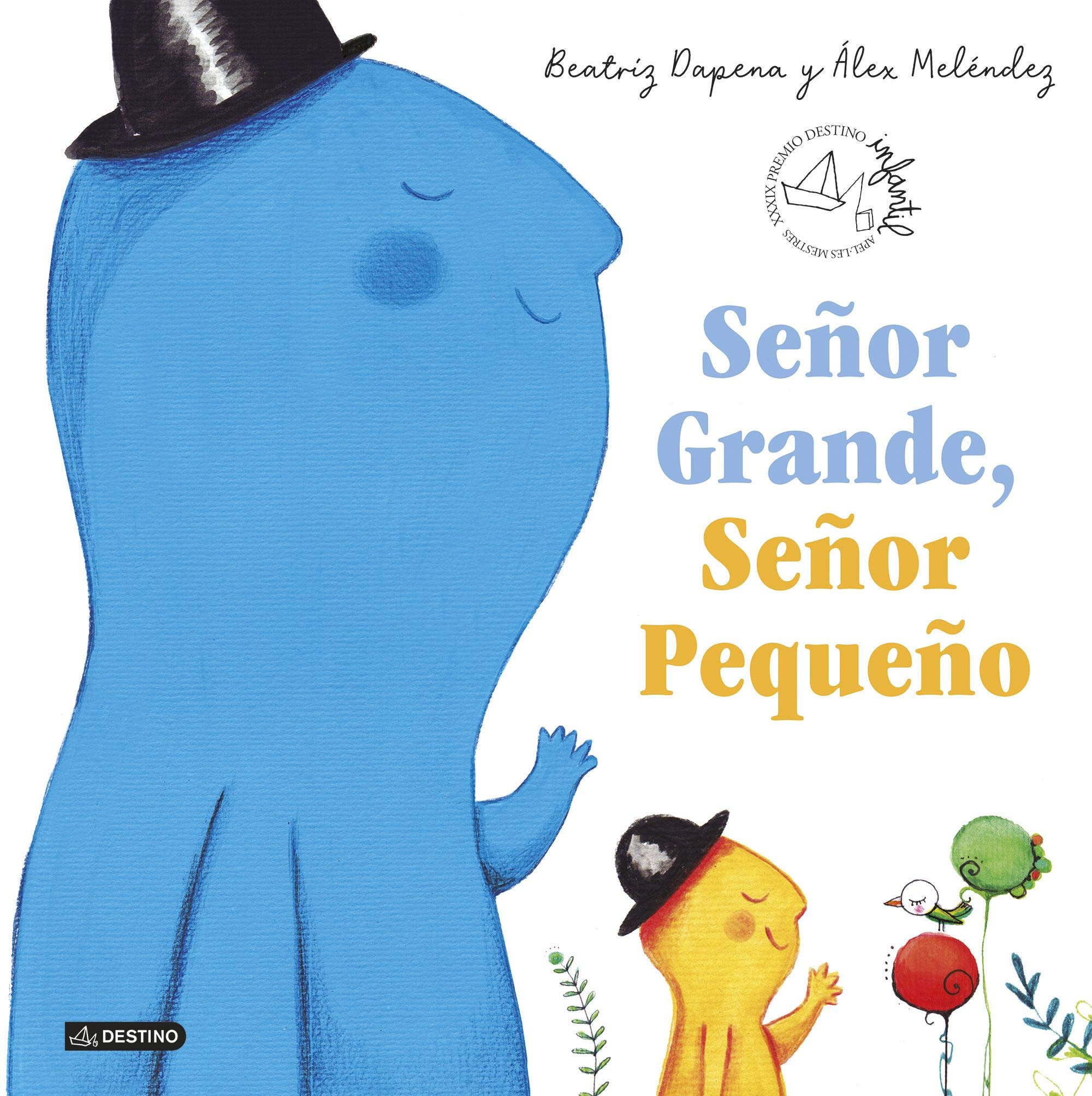 Señor Grande, Señor Pequeño: XXXIX Premio Destino Infantil Apel·les Mestres