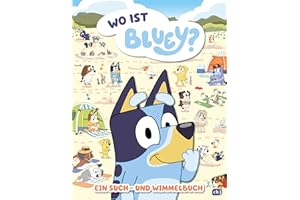 BLUEY – Wo ist Bluey?: Ein Such- und Wimmelbuch - Bilderbuch für Kinder ab 3 Jahren (BLUEY – Bilderbücher, Band 2)