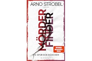 Mörderfinder – Die Spur der Mädchen: Thriller | Die Serie von Nr.1-Bestsellerautor Arno Strobel (Max Bischoff)
