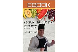Kochen wie der Pink: Außen gesund, Innen nicht!
