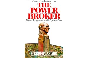 The Power Broker: Robert Moses and the Fall of New York (Urban studies & biography)