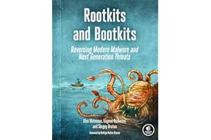 Rootkits and Bootkits: Reversing Modern Malware and Next Generation Threats