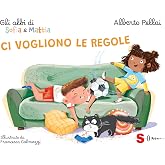 Ci vogliono le regole. Gli albi di Sofia e Mattia. Ediz. a colori