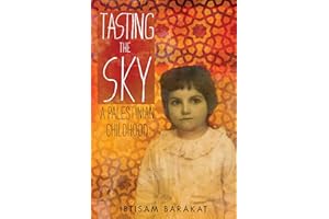 Tasting the Sky: A Palestinian Childhood
