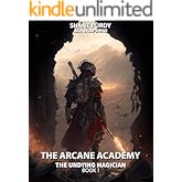 The Arcane Academy: A Dystopian High Fantasy Series (The Undying Magician Book 1)